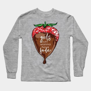 Girls Just Wanna Have Fondue Funny Chocolate Long Sleeve T-Shirt